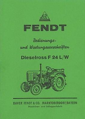 Bedienungsanleitung Fendt Dieselross F 24 L und F24 W, Schlepper, Trecker, Traktor