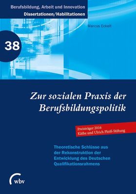 Zur sozialen Praxis der Berufsbildungspolitik: Theoretische Schl?sse aus de ...