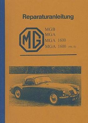 Reparaturanleitung MGA 1600 ccm und MCB 1600 ccm MK 2, Auto, PKW, Oldtimer