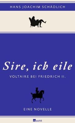 Sire, ich eile - Hans Joachim Schädlich - Buch