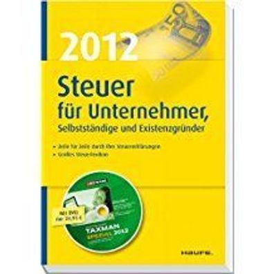 Steuer 2012 für Unternehmer, Selbstständige und Existenzgründer inkl. DVD