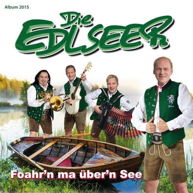 Die Edlseer - Foahr'n ma über'n See - CD NEU&OVP Schlager Volksmusik