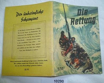 Die Rettung (Kleine Jugendreihe Nr. 1 / 1955 - 6. Jahrgang, 1. Januarheft)