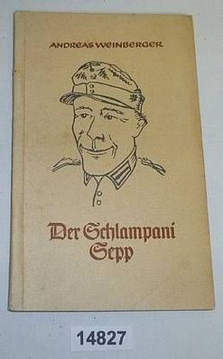 Der Schlampani Sepp - Vergnügliche Gebirgsjägergeschichten (Soldaten/ Kameradeb Band 3