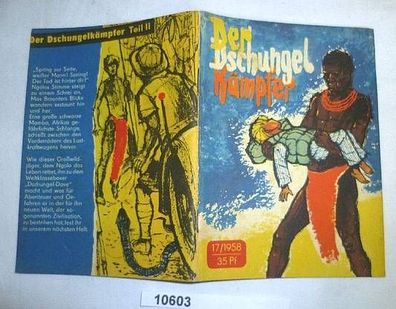 Der Dschungelkämpfer, Teil 1 (Kleine Jugendreihe Nr. 17 / 1958 - 9. Jahrgang, 1. Sept