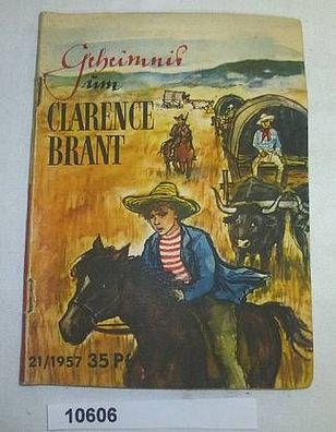 Geheimnis um Clarence Brant, 1. Teil (Kleine Jugendreihe Nr. 21 / 1957 - 8. Jahrgang