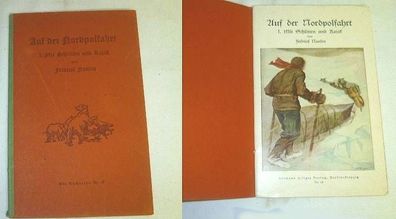 Auf der Nordpolfahrt I. Mit Schlitten Und Kajak (Nr. 28 Deutsche Jugendbücherei)