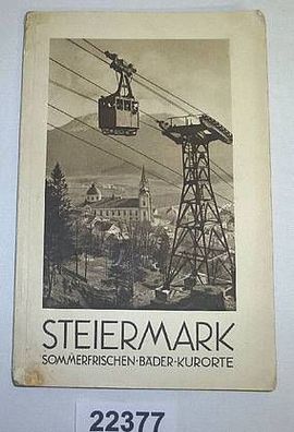 Steiermark - Sommerfrischen, Bäder, Kurorte und Erholungsstätten in Steiermark nebst