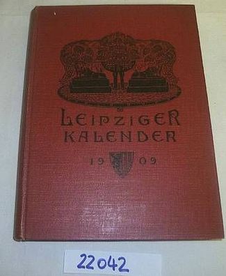 Leipziger Kalender - Illustriertes Jahrbuch und Chronik, 6. Jahrgang 1909