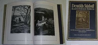 Deutsch-Südost in auserlesenen Bildern (Die schöne Heimat Ergänzungsband) 1926