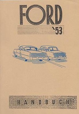Handbuch Ford Modelle 1953 mit V 6 und V 8 Motor, Bedienungsanleitung, Auto, Oldtimer