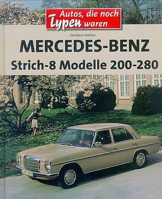 Mercedes Benz Strich 8 Modelle 200-280