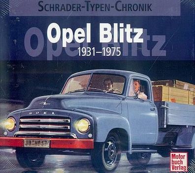 Opel Blitz 1931 - 1975, Schrader Typen Chronik