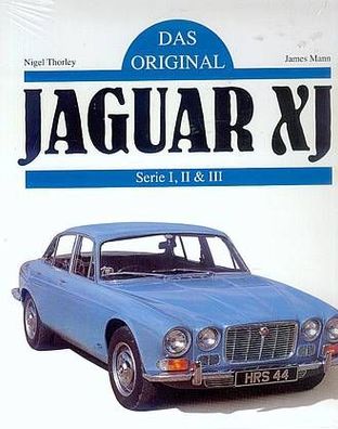 Das Original Jaguar XJ Serie I, II & III