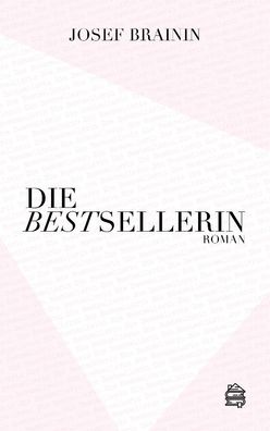Die Bestsellerin: Roman, Josef Brainin