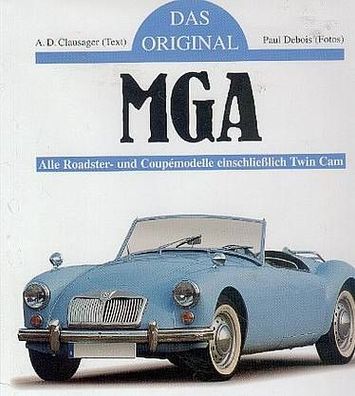 Das Original - MGA, Roadster und Coupe