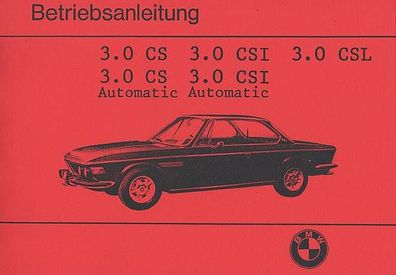 Betriebsanleitung BMW 3,0 CS - 3,0 CSI - 3,0 CSL 3,0 CS - 3,0 CSI Automatic, Oldtimer
