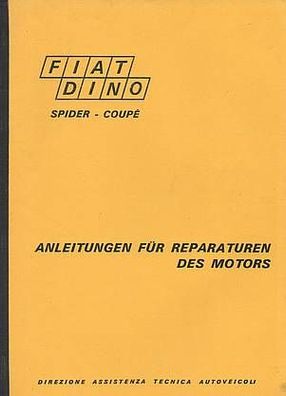 Reparaturanleitung des Motors FIAT Dino/ Spider - Coupe (135 B.000) Oldtimer
