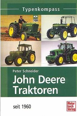 John Deere Traktoren seit 1960 - Typenkompass