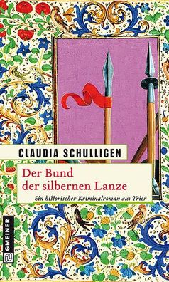 Der Bund der silbernen Lanze (Historische Romane im Gmeiner-verlag), Claudi ...