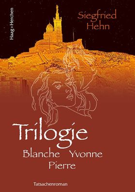 Trilogie: Blanche - Yvonne - Pierre, Siegfried Hehn