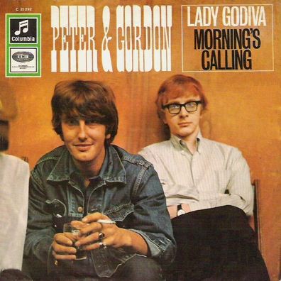 Peter & Gordon - Lady Godiva / Morning´s Calling - 7" - Columbia C 23 292 (D) 1966