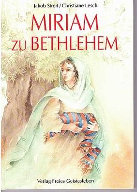 leihweise je Monat: Miriam zu Bethlehem - eine Legende erzählt von Jakob Streit