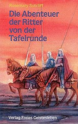 leihweise je Monat: Die Abenteuer der Ritter von der Tafelrunde - von R. Sutcliff