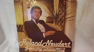 Roland Neudert Guten Tag, schönes Kind, LP Amiga 855765