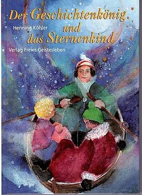 leihweise je Monat: Der Geschichtenkönig und das Sternenkind - Märchen von H. Köhler