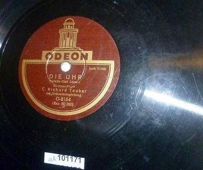 101171 Schellackplatte Odeon C. R. Tauber "Die Uhr" + "Tom der Reimer" um 1930