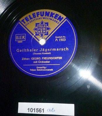 101561 Schellackplatte Telefunken Jägermarsch und Schützenmarsch um 1930