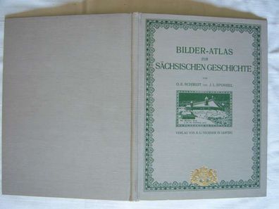 Bilder - Atlas zur Sächsischen Geschichte von O.E. Schmidt u. J.L. Sponsel von 1909