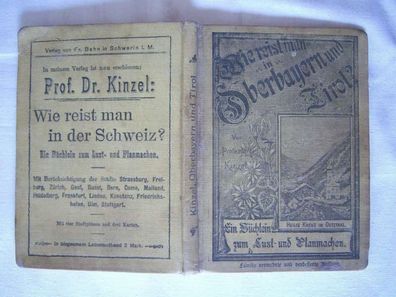 Reiseführer, Wie Reist man in Oberbayern u. Tirol mit fünf Stadtplänen + 1 Karte 1902
