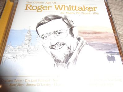 CD -the Golden Age of - Roger Whittaker -50 Years of Classic Hits