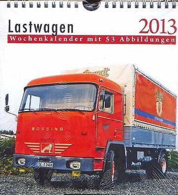 Lastwagen 2013 - Wochenkalender mit 53 Abbildungen