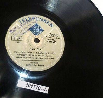 101770 Schellackplatte Telefunken Tango "Rosa Mia" + "Sentimiento Gaucho" um1930