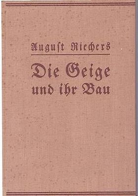 leihweise je Monat: Die Geige und ihr Bau, Sachbuch von August Riechers 1893 ff.