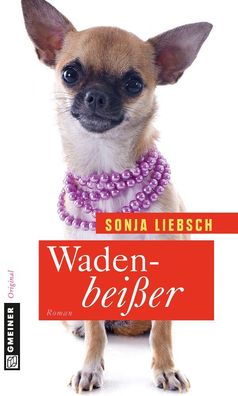 Wadenbei?er: Roman (Frauenromane im Gmeiner-verlag), Sonja Liebsch