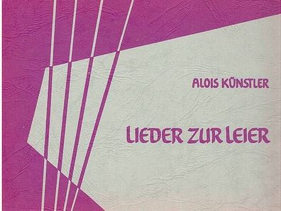 leihweise je Monat: Lieder zur Leier - ein Notenheft von Alois Künstler