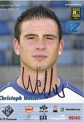 Christoph Weller FK Pirmasens 2006-07 Autogrammkarte + A32679