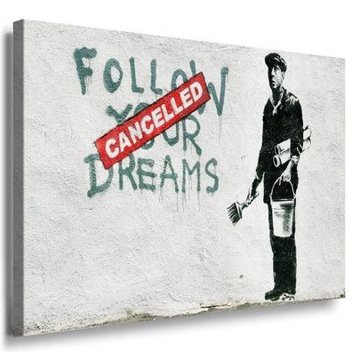 Follow your dreams -cancelled Leinwandbild AK Art Bilder Leinwandbild Streetart