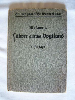Metzners , Führer durchs Vogtland , von 1913 mit 2 ausfaltbaren Landkarten