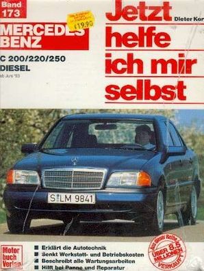 173 Jetzt helfe ich mir selbst Mercedes Benz C - Klasse Diesel ab 1993