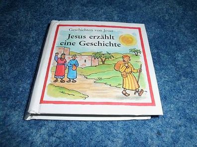 kleines Kinderbuch-Geschichten von Jesus-Jesus erzählt eine Geschichte