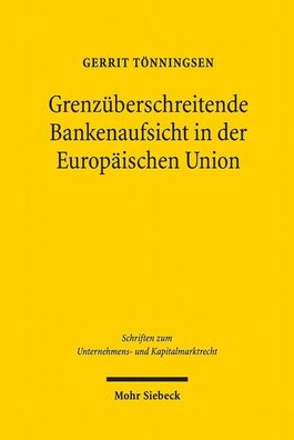 Grenz?berschreitende Bankenaufsicht in der Europ?ischen Union (Schriften zu ...