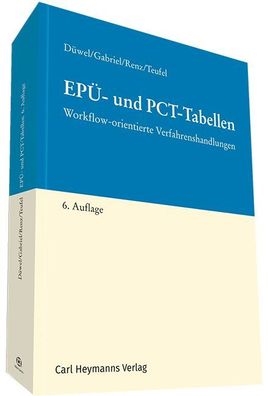 EP?- und PCT-Tabellen: Workflow-orientierte Verfahrenshandlungen, Isabell D ...