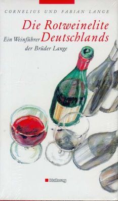 Die Rotweinelte Deutschlands - Ein Weinführer
