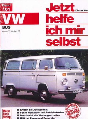 101 - Jetzt helfe ich mir selbst VW Bus 1972 bis 1979