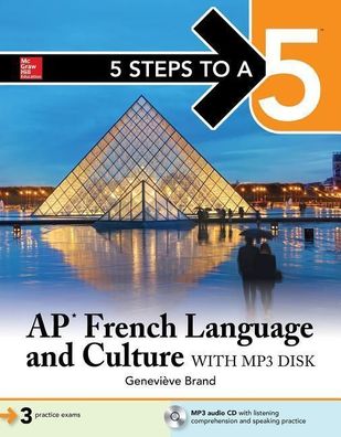5 Steps to a 5: AP French Language and Culture (5 Steps to A 5 on the Advan ...